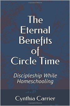 Book: The Eternal Benefits of Circle Time: Discipleship While Homeschooling