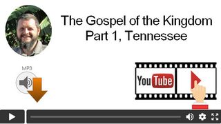 The Gospel of the Kingdom Part 1, Tennessee
