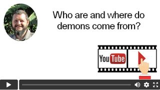 Who are and where do demons come from?