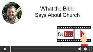 What the Bible Says About Church